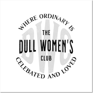 Dull Women's Club Posters and Art